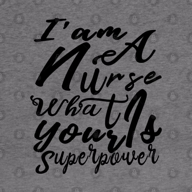 Iam A Nurse What Is Your Superpower, Nicu Nurse, Nurse 2020, Mom Of Nurse Shirt, Nurse T shirts, Nurse Tee, Nurse Mom Shirt, by BaronBoutiquesStore